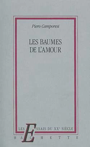 Les Baumes de l'amour - Piero Camporesi