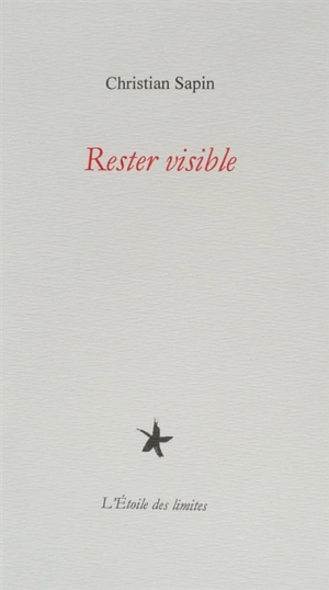 Rester visible - Christian Sapin