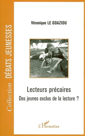 Lecteurs précaires : des jeunes exclus de la lecture ? - Véronique Le Goaziou