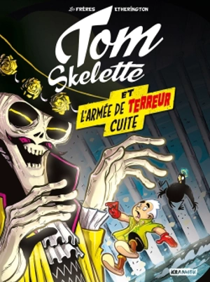 Tom Skelette. Vol. 2. Tom Skelette et l'armée de terreur cuite - Robin Etherington