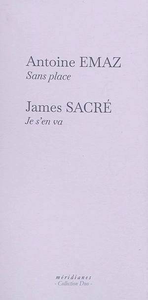 Sans place. Je s'en va - Antoine Emaz