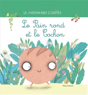 Le pain rond et le cochon - Elena Balzamo