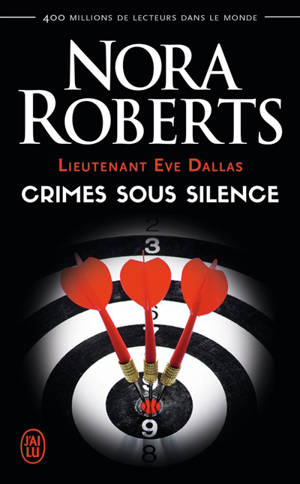 Lieutenant Eve Dallas. Vol. 43. Crimes sous silence - Nora Roberts