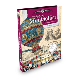 Les frères Montgolfier : la montgolfière de 1783 - Alberto Borgo