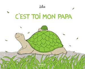 C'est toi mon papa - Lilia