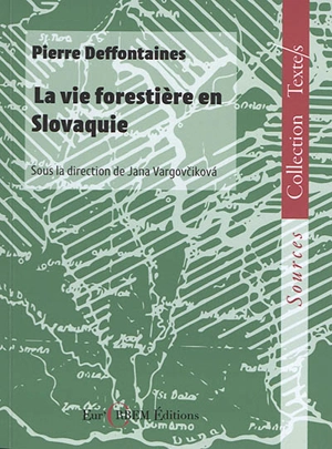 La vie forestière en Slovaquie - Pierre Deffontaines