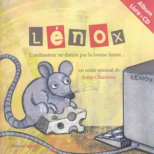 Lénox : l'ordinateur ne donne pas la bonne heure... : album livre + CD - Anne Chaintron