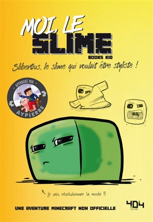 La vie secrète des monstres. Moi, le slime : Slibertius, le slime qui voulait être styliste ! - Books Kid