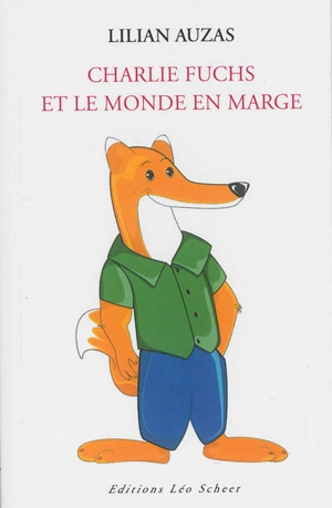 Charlie Fuchs et le monde en marge - Lilian Auzas