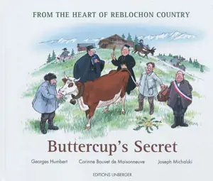 Buttercup's secret : from the heart of reblochon country - Georges Humbert