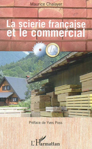 La scierie française et le commercial - Maurice Chalayer