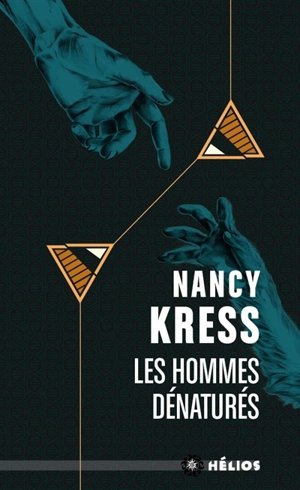 Les hommes dénaturés - Nancy Kress