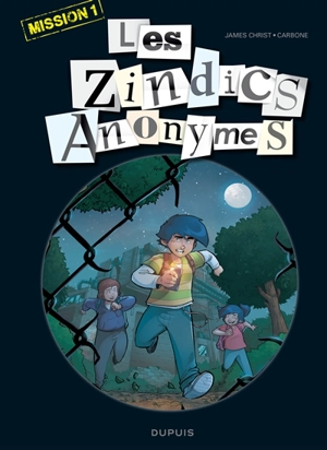 Les zindics anonymes. Vol. 1. Mission 1 - James Christ