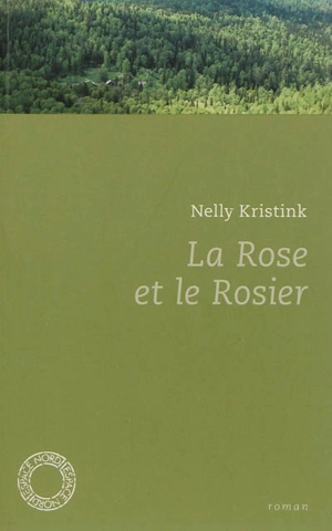 La rose et le rosier - Nelly Kristink