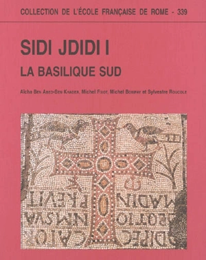 Sidi Jdidi. Vol. 1. La basilique Sud