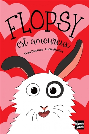 Flopsy. Flopsy est amoureux - Frédéric Dupouy