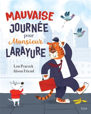 Mauvaise journée pour monsieur Larayure - Lou Peacock