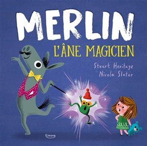 Merlin : l'âne magicien - Stuart Heritage