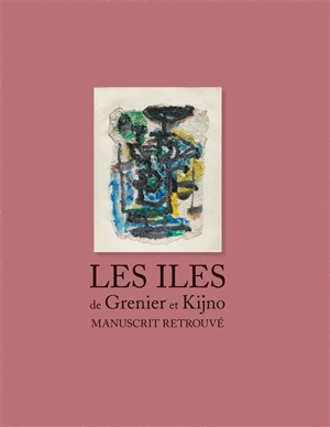 Les îles de Grenier et Kijno : manuscrit retrouvé - Jean Grenier