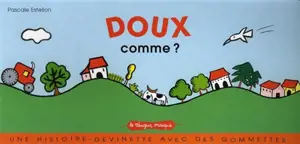 Doux comme ? - Pascale Estellon