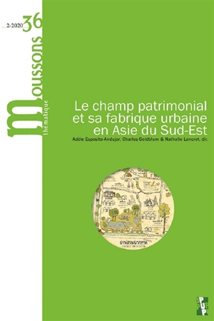 Moussons, n° 36. Le champ patrimonial et sa fabrique urbaine en Asie du Sud-Est