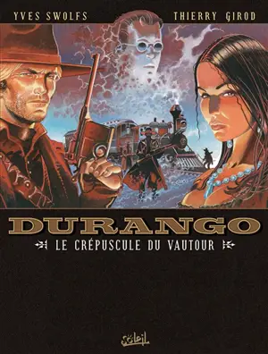 Durango. Vol. 16. Le crépuscule du vautour - Yves Swolfs