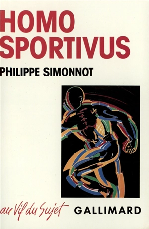 Homo sportivus : sport, capitalisme et religion - Philippe Simonnot