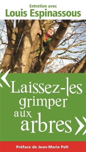 Laissez-les grimper aux arbres : entretien avec Louis Espinassous - Louis Espinassous