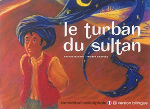 Le turban du sultan. The sultan's turban - Rachid Madani