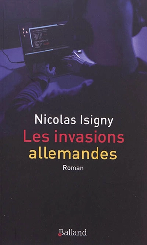 Le nouveau Carolingien : la face cachée des alliances. Vol. 1. Les invasions allemandes - Nicolas Isigny