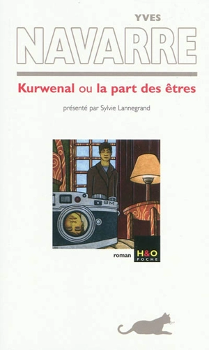 Kurwenal ou La part des êtres - Yves Navarre