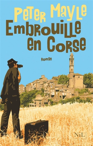 Embrouille en Corse - Peter Mayle