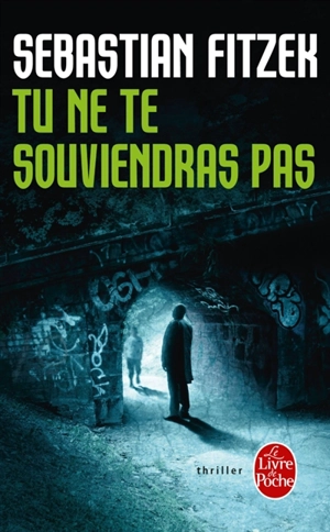 Tu ne te souviendras pas - Sebastian Fitzek