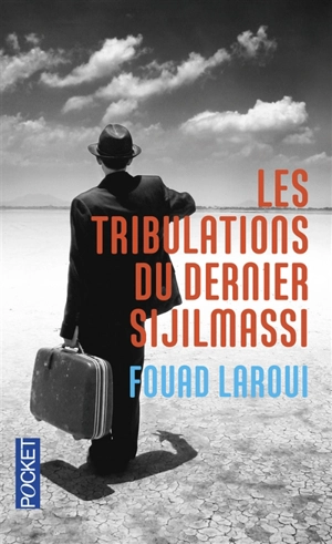 Les tribulations du dernier Sijilmassi - Fouad Laroui