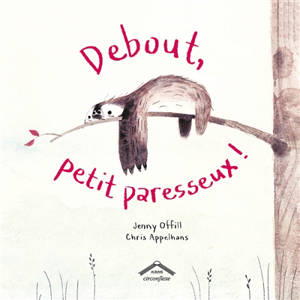 Debout, petit paresseux ! - Jenny Offill