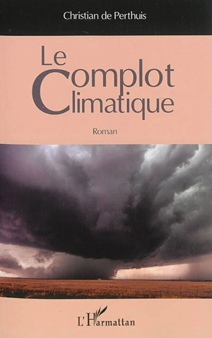 Le complot climatique - Christian de Perthuis