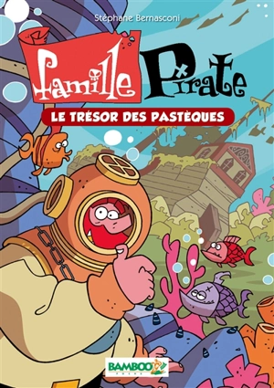 Famille pirate. Vol. 4. Le trésor des pastèques - Stéphane Bernasconi