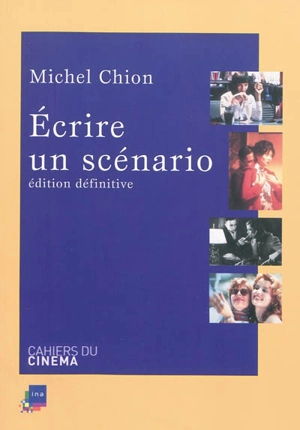 Ecrire un scénario - Michel Chion