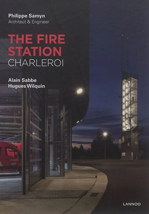 The fire station : Charleroi - Philippe Samyn