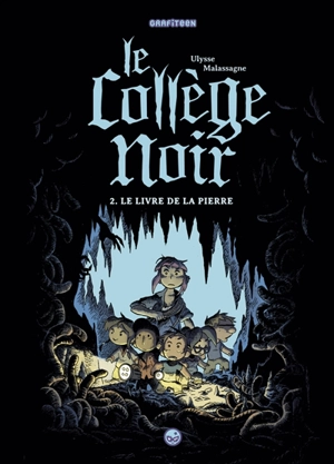 Le collège noir. Vol. 2. Le livre de la pierre - Ulysse Malassagne