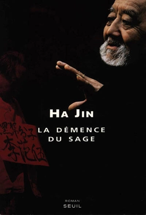 La démence du sage - Ha Jin