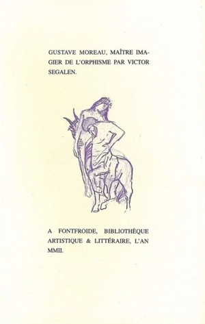 Gustave Moreau : maître imagier de l'Orphisme - Victor Segalen