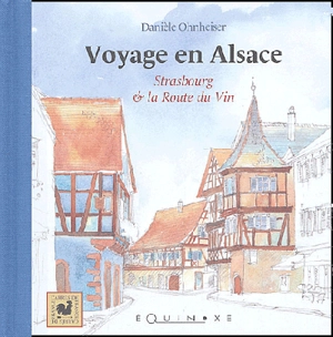 Voyage en Alsace : Strasbourg et la route du vin - Danièle Ohnheiser