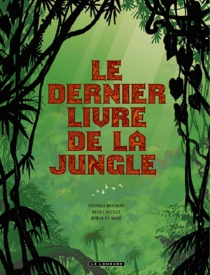 Le dernier livre de la jungle : intégrale - Stephen Desberg