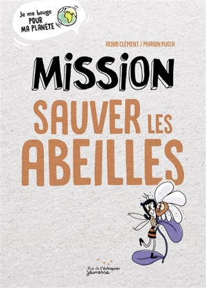 Mission sauver les abeilles - Henri Clément