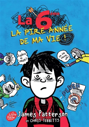 La 6e : la pire année de ma vie ! - James Patterson