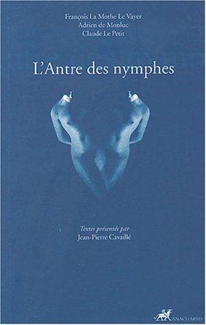 L'antre des nymphes - François de La Mothe Le Vayer