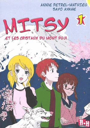 Mitsy. Vol. 1. Mitsy et les cristaux du mont Fuji - Annie Pétrel-Mathieu