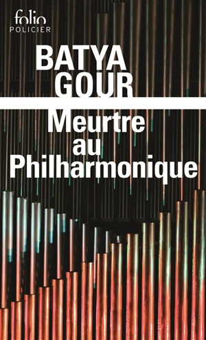 Meurtre au Philharmonique : une enquête du commissaire Michaël Ohayon - Batya Gour