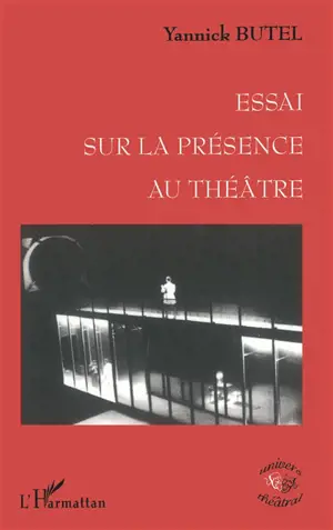 Essai sur la présence au théâtre : l'effet de genre - Yannick Butel